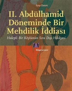 Cover II. Abdülhamid Döneminde Bir Mehdilik Iddiasi
