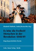 Es lebe die Freiheit! Menschen in der Revolution 1848/49 Es lebe die Freiheit! Menschen in der Revolution 1848/49
