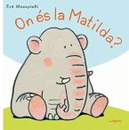 On és la Matilda?