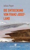 Die Entdeckung von Franz-Josef-Land Die Entdeckung von Franz-Josef-Land
