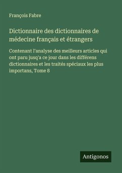 Cover Dictionnaire des dictionnaires de médecine français et étrangers