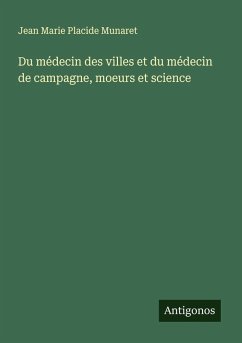 Cover Du médecin des villes et du médecin de campagne, moeurs et science