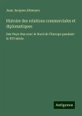 Histoire des relations commerciales et diplomatiques Histoire des relations commerciales et diplomatiques