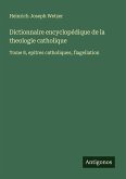 Dictionnaire encyclopédique de la theologie catholique