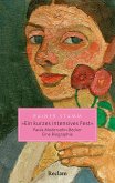 'Ein kurzes intensives Fest'. Paula Modersohn-Becker. Eine Biographie 'Ein kurzes intensives Fest'. Paula Modersohn-Becker. Eine Biographie