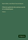 l'Histoire générale des auteurs sacrés et ecclésiastiques