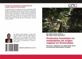 Productos forestales no maderables de origen vegetal en Esmeraldas Productos forestales no maderables de origen vegetal en Esmeraldas