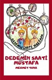 Dedemin Saati Mustafa Dedemin Saati Mustafa