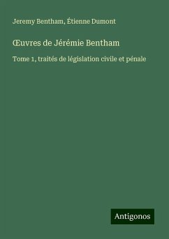 ¿uvres de Jérémie Bentham - Bentham, Jeremy; Dumont, Étienne ¿uvres de Jérémie Bentham - Bentham, Jeremy; Dumont, Étienne