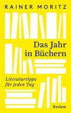 Das Jahr in Büchern. Literaturtipps für jeden Tag Das Jahr in Büchern. Literaturtipps für jeden Tag