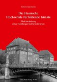 Die Hansische Hochschule für bildende Künste Die Hansische Hochschule für bildende Künste