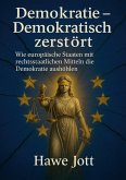 Demokratie - Demokratisch zerstört Demokratie - Demokratisch zerstört