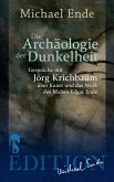 Die Archäologie der Dunkelheit Die Archäologie der Dunkelheit