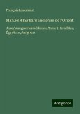 Manuel d'histoire ancienne de l'Orient Manuel d'histoire ancienne de l'Orient