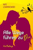 Alle Wege führen zu dir (eBook, ePUB) Alle Wege führen zu dir (eBook, ePUB)