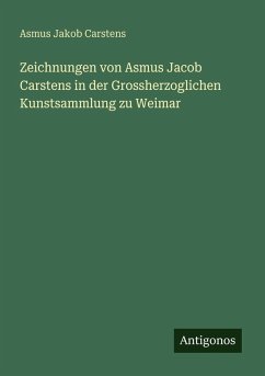 Cover Zeichnungen von Asmus Jacob Carstens in der Grossherzoglichen Kunstsammlung zu Weimar