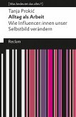 Alltag als Arbeit. Wie Influencer:innen unser Selbstbild verändern Alltag als Arbeit. Wie Influencer:innen unser Selbstbild verändern