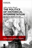 The Politics of Historical Interpretation The Politics of Historical Interpretation