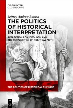 The Politics of Historical Interpretation Cover The Politics of Historical Interpretation