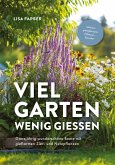 Viel Garten, wenig gießen - Pflegeleicht, Aufwandsarm, Wassersparend (eBook, PDF) Viel Garten, wenig gießen - Pflegeleicht, Aufwandsarm, Wassersparend (eBook, PDF)