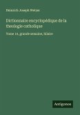 Dictionnaire encyclopédique de la theologie catholique