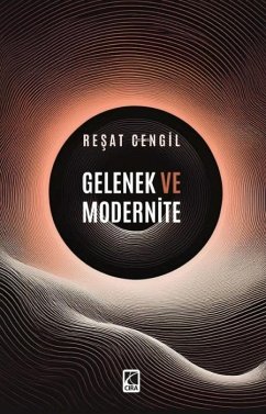Gelenek ve Modernite - Cengil, Resat