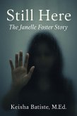 Stll Here:The Janelle Foster Story (eBook, ePUB)