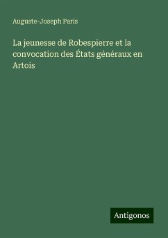 Cover La jeunesse de Robespierre et la convocation des États généraux en Artois