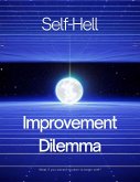 Self-Hell: Improvement Dilemma (eBook, ePUB)