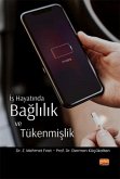 Is Hayatinda Baglilik ve Tükenmislik