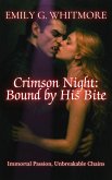 Crimson Night: Bound by His Bite: Immortal Passion, Unbreakable Chains (Eternal Desire: The Vampire's Embrace, #3) (eBook, ePUB) Crimson Night: Bound by His Bite: Immortal Passion, Unbreakable Chains (Eternal Desire: The Vampire's Embrace, #3) (eBook, ePUB)