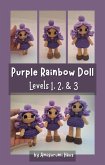 Purple Rainbow Doll: Levels 1, 2, & 3 (eBook, ePUB)