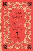 Come Away and Rest (eBook, ePUB) Come Away and Rest (eBook, ePUB)