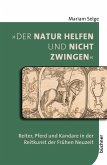 'Der Natur helfen und nicht zwingen' 'Der Natur helfen und nicht zwingen'