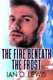 The Fire Beneath The Frost (eBook, ePUB) The Fire Beneath The Frost (eBook, ePUB)