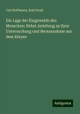 Die Lage der Eingeweide des Menschen: Nebst Anleitung zu ihrer Untersuchung und Herausnahme aus dem Körper Die Lage der Eingeweide des Menschen: Nebst Anleitung zu ihrer Untersuchung und Herausnahme aus dem Körper