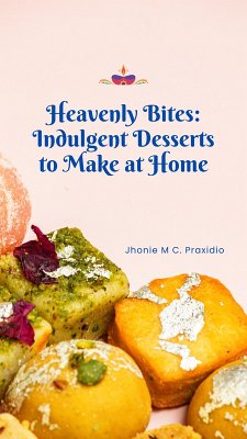 Heavenly Bites: Indulgent Desserts to Make at Home (eBook, ePUB) Cover Heavenly Bites: Indulgent Desserts to Make at Home (eBook, ePUB)