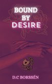 Bound by Desire (eBook, ePUB) Bound by Desire (eBook, ePUB)
