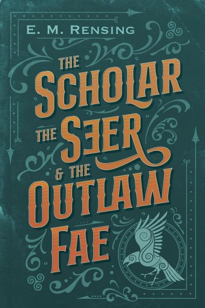 The Scholar The Seer and The Outlaw Fae (eBook, ePUB)
