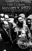 The Cuban Missile Crisis (The Cold War) (eBook, ePUB) The Cuban Missile Crisis (The Cold War) (eBook, ePUB)