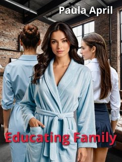 Educating Family (eBook, ePUB) - April, Paula Educating Family (eBook, ePUB) - April, Paula