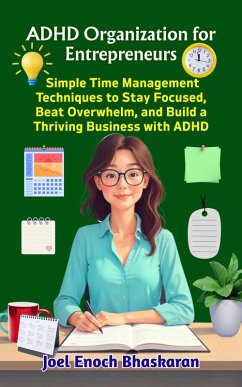 Cover ADHD Organization for Entrepreneurs (The ADHD Organized Life Series:Practical Solutions to Bring Focus, Clarity, and Calm to Your Everyda, #3) (eBook, ePUB)