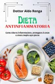 Dieta Antinfiammatoria: come ridurre l'infiammazione, proteggere il corpo e vivere meglio ogni giorno (eBook, ePUB) Dieta Antinfiammatoria: come ridurre l'infiammazione, proteggere il corpo e vivere meglio ogni giorno (eBook, ePUB)