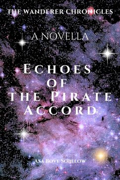 Echoes of the Pirate Accord (The Archive of Unfinished Tomorrows, #6) (eBook, ePUB) - Sobelow, Asa Bove