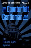 The Counterfeit Gentleman File (The Federal Agent Mysteries) (eBook, ePUB) The Counterfeit Gentleman File (The Federal Agent Mysteries) (eBook, ePUB)