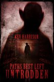 Paths Best Left Untrodden (eBook, ePUB) Paths Best Left Untrodden (eBook, ePUB)