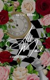 All Mad (The Darkside Fairytale Series, #2) (eBook, ePUB) All Mad (The Darkside Fairytale Series, #2) (eBook, ePUB)