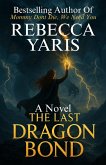 The Last Dragon Bond (eBook, ePUB) The Last Dragon Bond (eBook, ePUB)