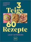 3 Teige - 60 Rezepte (eBook, ePUB) 3 Teige - 60 Rezepte (eBook, ePUB)
