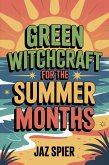 Green Witchcraft for the Summer Months (Summer Witchcraft, #1) (eBook, ePUB) Green Witchcraft for the Summer Months (Summer Witchcraft, #1) (eBook, ePUB)